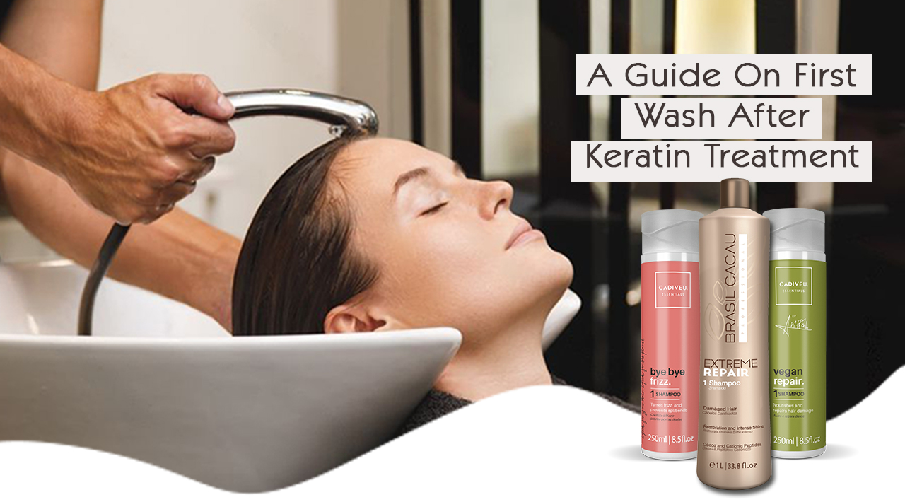 How Should You Properly Perform The First Wash Following Keratin Treatment?